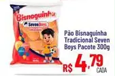 Bisnaguinha Seven Boys Tradicional