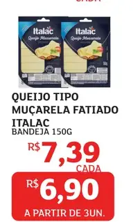 Queijo Mussarela Italac Fatiado